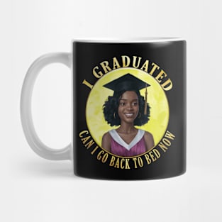 Black Women Power - I Graduated Can I Go Back To Bed Now Mug